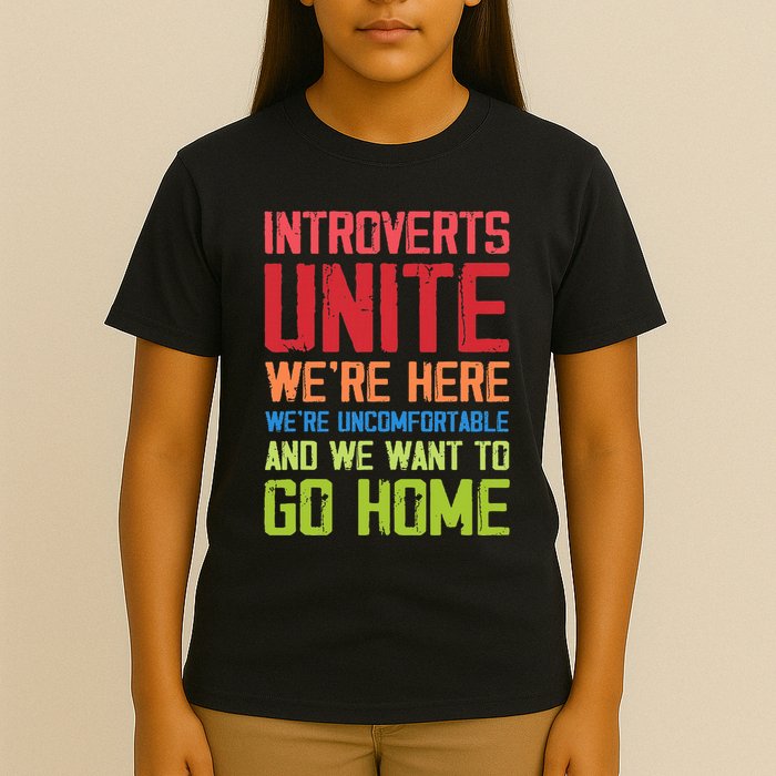 Introverts Unite WeRe Here Uncomfortable Want To Go Home T-Shirt