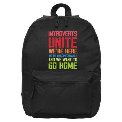 Introverts Unite WeRe Here Uncomfortable Want To Go Home 16 in Basic Backpack