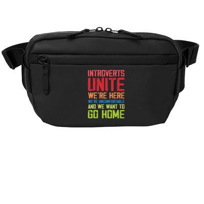 Introverts Unite WeRe Here Uncomfortable Want To Go Home Crossbody Pack