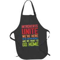Introverts Unite WeRe Here Uncomfortable Want To Go Home Full-Length Apron With Pockets