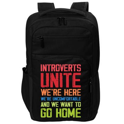 Introverts Unite WeRe Here Uncomfortable Want To Go Home Impact Tech Backpack
