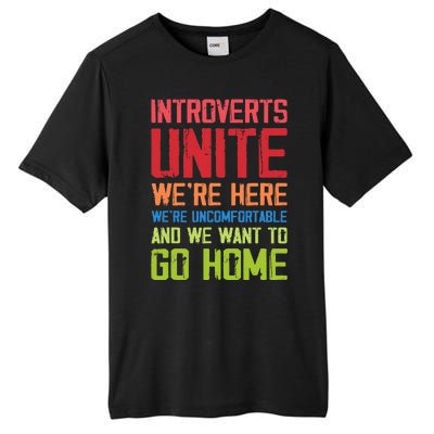 Introverts Unite WeRe Here Uncomfortable Want To Go Home Tall Fusion ChromaSoft Performance T-Shirt