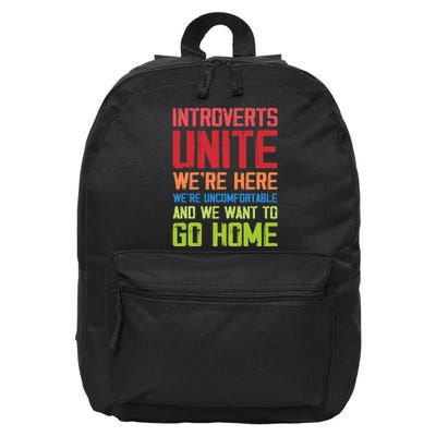 Introverts Unite WeRe Here Uncomfortable Want To Go Home 16 in Basic Backpack