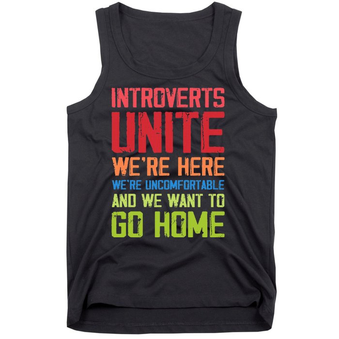 Introverts Unite WeRe Here Uncomfortable Want To Go Home Tank Top