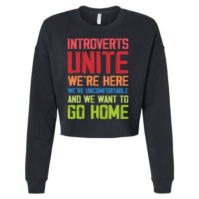 Introverts Unite WeRe Here Uncomfortable Want To Go Home Cropped Pullover Crew