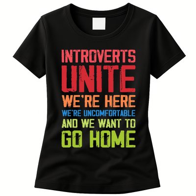 Introverts Unite WeRe Here Uncomfortable Want To Go Home Women's T-Shirt