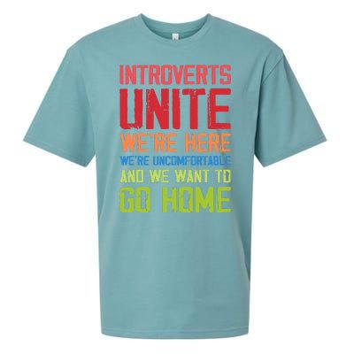 Introverts Unite WeRe Here Uncomfortable Want To Go Home Sueded Cloud Jersey T-Shirt