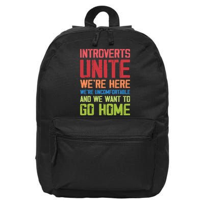 Introverts Unite Were Here Uncomfortable Want To Go Home 16 in Basic Backpack