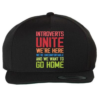 Introverts Unite Were Here Uncomfortable Want To Go Home Wool Snapback Cap