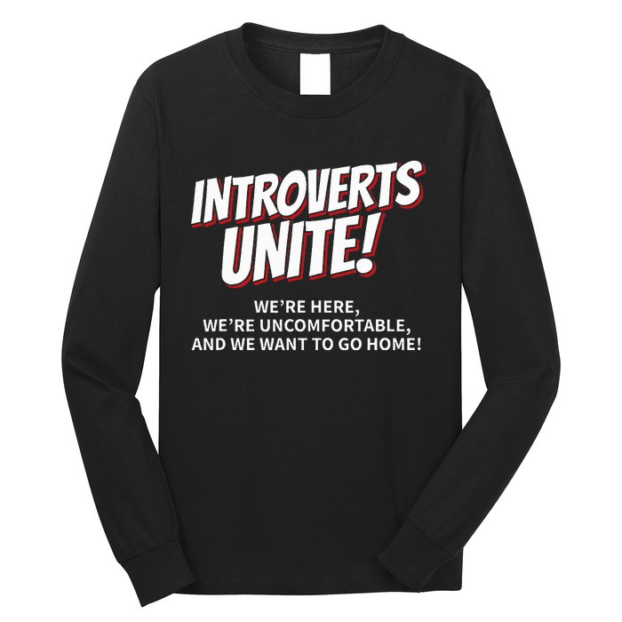 Introverts Unite Want To Go Home Gift Long Sleeve Shirt