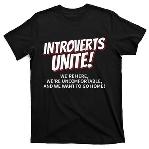 Introverts Unite Want To Go Home Gift T-Shirt