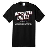 Introverts Unite Want To Go Home Gift Tall T-Shirt