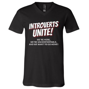 Introverts Unite Want To Go Home Gift V-Neck T-Shirt