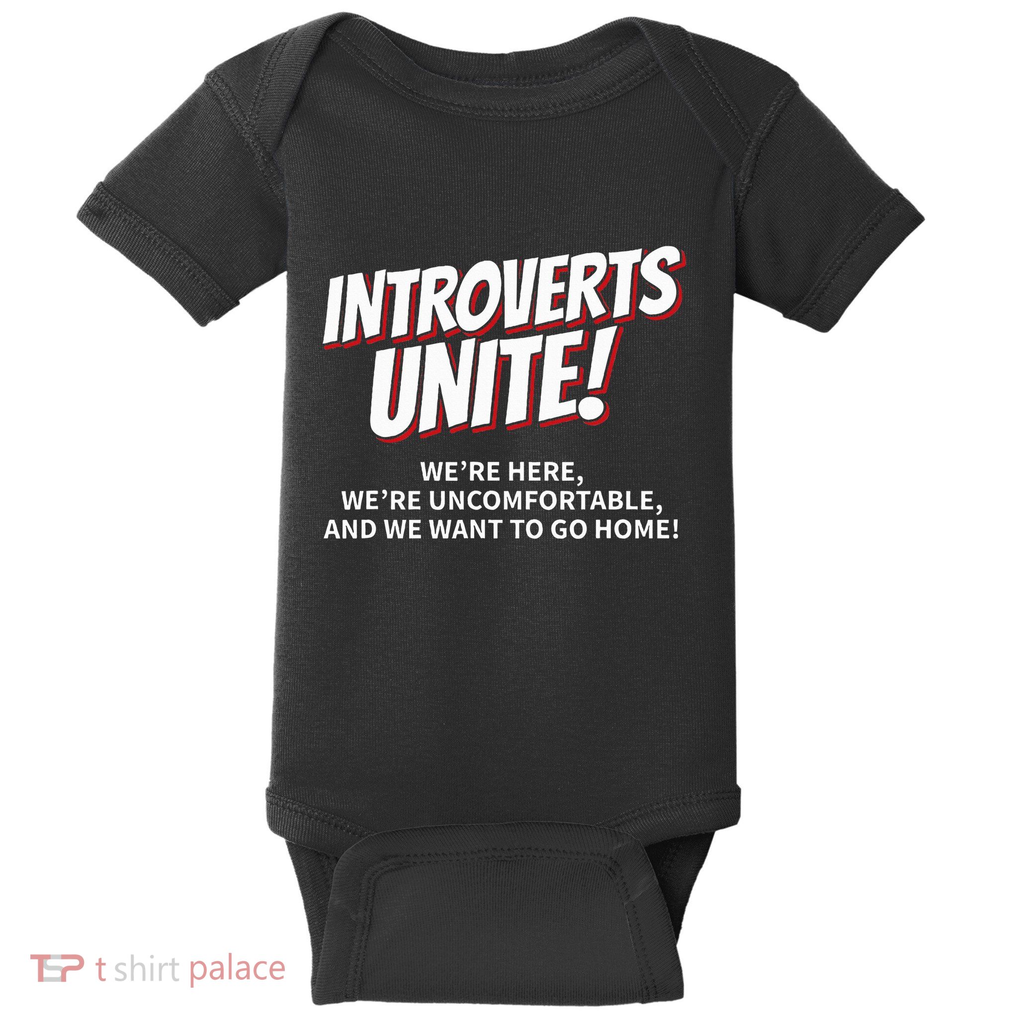 Introverts Unite Want To Go Home Gift Baby Bodysuit