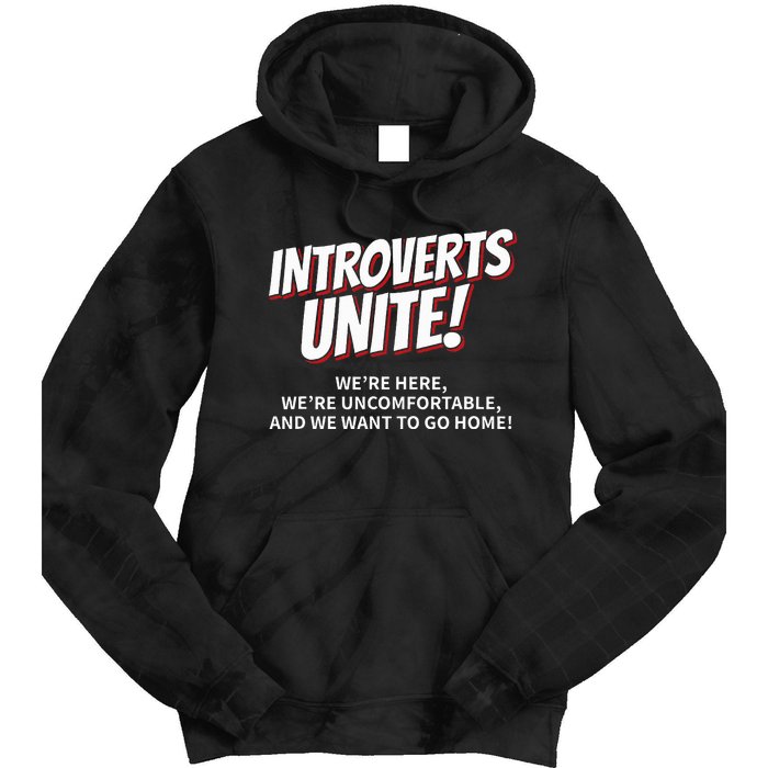 Introverts Unite Want To Go Home Gift Tie Dye Hoodie