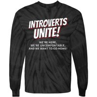 Introverts Unite Want To Go Home Gift Tie-Dye Long Sleeve Shirt