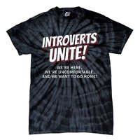 Introverts Unite Want To Go Home Gift Tie-Dye T-Shirt