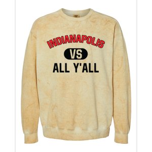 Indianapolis Vs All Y'all Meaningful Gift Funny Indianapolis Gift Colorblast Crewneck Sweatshirt