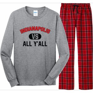 Indianapolis Vs All Y'all Meaningful Gift Funny Indianapolis Gift Long Sleeve Pajama Set