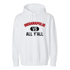 Indianapolis Vs All Y'all Meaningful Gift Funny Indianapolis Gift Garment-Dyed Fleece Hoodie