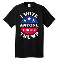 I Vote Anyone But Trump Election 2024 Premium Tall T-Shirt