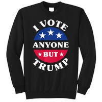 I Vote Anyone But Trump Election 2024 Premium Tall Sweatshirt