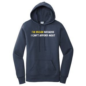 IM Vegan Because I CanT Afford Meat Funny Saying Sarcastic Women's Pullover Hoodie