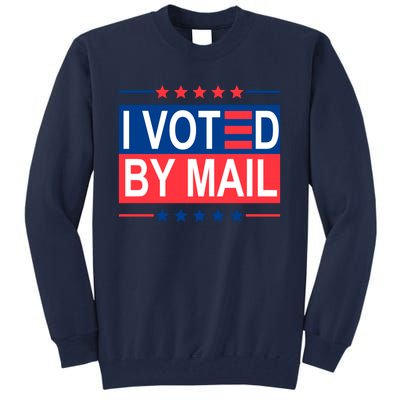 I Voted By Mail Tall Sweatshirt