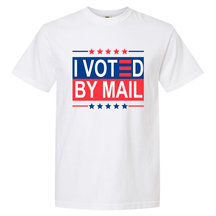 I Voted By Mail Garment-Dyed Heavyweight T-Shirt