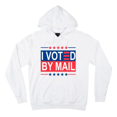 I Voted By Mail Hoodie