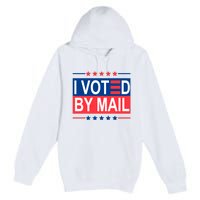 I Voted By Mail Premium Pullover Hoodie