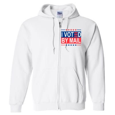 I Voted By Mail Full Zip Hoodie