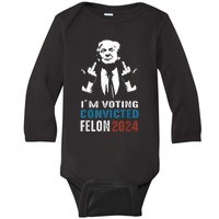 IM Voting Convicted Felon 2024 Trump Funny Quote Baby Long Sleeve Bodysuit