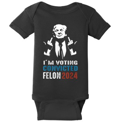 IM Voting Convicted Felon 2024 Trump Funny Quote Baby Bodysuit