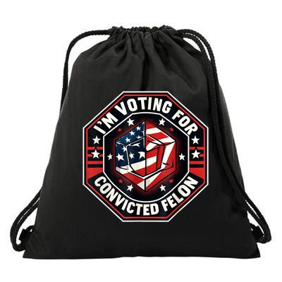 Im Voting Convicted Felon 2024 Convicted Felon 2024 Drawstring Bag