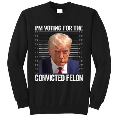 IM Voting Convicted Felon 2024 Sweatshirt