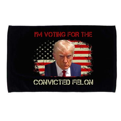 IM Voting Convicted Felon 2024 Trump 2024 Convicted Felon Microfiber Hand Towel