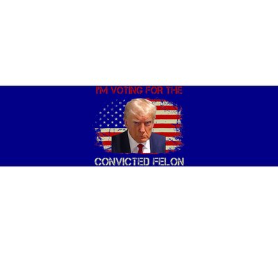 IM Voting Convicted Felon 2024 Trump 2024 Convicted Felon Bumper Sticker