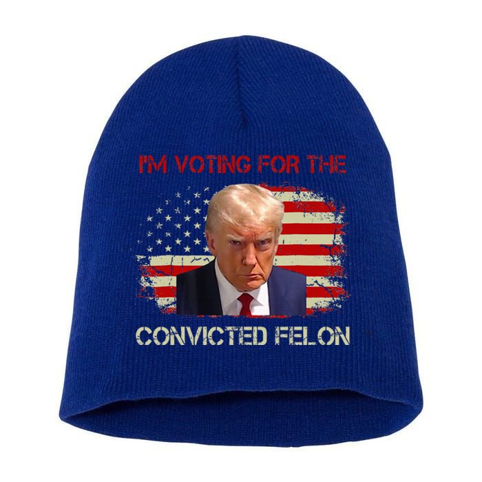 IM Voting Convicted Felon 2024 Trump 2024 Convicted Felon Short Acrylic Beanie