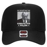 IM Voting Convicted Felon 2024 Trump 2024 Convicted Felon High Crown Mesh Back Trucker Hat