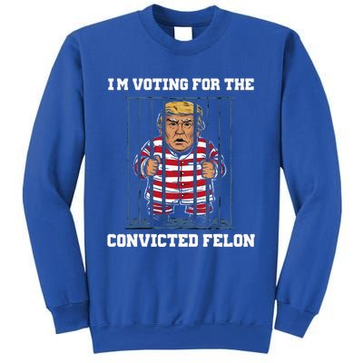 IM Voting Convicted Felon Trump 2024 Sweatshirt