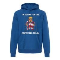 IM Voting Convicted Felon Trump 2024 Premium Hoodie