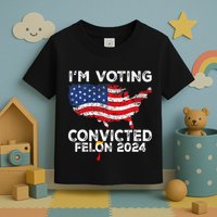 IM Voting Convicted Felon 2024 Pro Trump Us Map Toddler T-Shirt