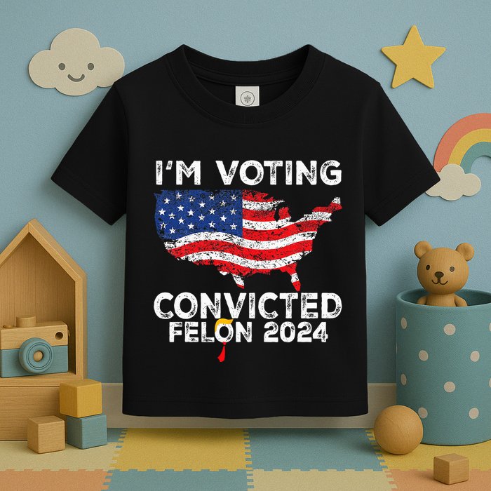 IM Voting Convicted Felon 2024 Pro Trump Us Map Toddler T-Shirt