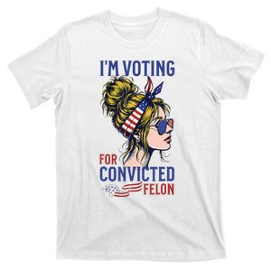 IM Voting Convicted Felon 2024 Messy Bun Convicted Felon T-Shirt