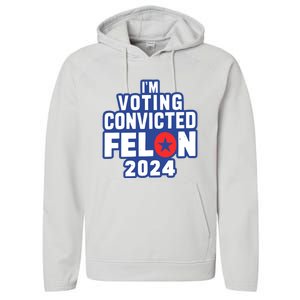 I’M Voting Convicted Felon 2024 Performance Fleece Hoodie