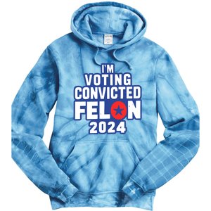 I’M Voting Convicted Felon 2024 Tie Dye Hoodie