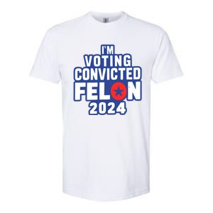 I’M Voting Convicted Felon 2024 Softstyle CVC T-Shirt