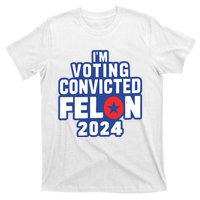 I’M Voting Convicted Felon 2024 T-Shirt