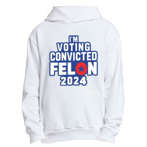 I’M Voting Convicted Felon 2024 Urban Pullover Hoodie